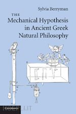 berryman sylvia - the mechanical hypothesis in ancient greek natural philosophy