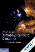clarke cathie; carswell bob - principles of astrophysical fluid dynamics