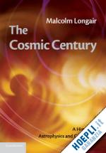 longair malcolm s. - the cosmic century