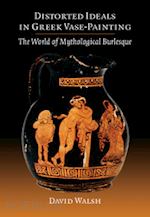 walsh david - distorted ideals in greek vase-painting