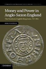 naismith rory - money and power in anglo-saxon england