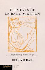 mikhail john - elements of moral cognition