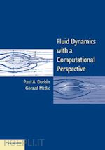 durbin paul a.; medic gorazd - fluid dynamics with a computational perspective