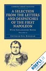 bonaparte napoleon - a selection from the letters and despatches of the first napoleon