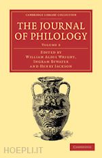 wright william aldis (curatore); bywater ingram (curatore); jackson henry (curatore) - the journal of philology
