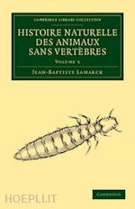 lamarck jean baptiste pierre antoine de monet de - histoire naturelle des animaux sans vertèbres