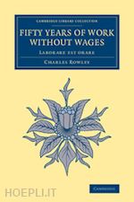 rowley charles - fifty years of work without wages