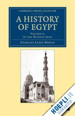 lane-poole stanley - a history of egypt: volume 6, in the middle ages