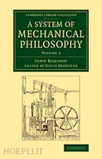robison john; brewster david (curatore) - a system of mechanical philosophy