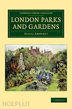 amherst alicia - london parks and gardens