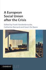 vandenbroucke frank (curatore); barnard catherine (curatore); de baere geert (curatore) - a european social union after the crisis