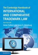 calboli irene (curatore); ginsburg jane c. (curatore) - the cambridge handbook of international and comparative trademark law