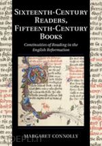 connolly margaret - sixteenth-century readers, fifteenth-century books