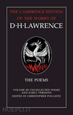 lawrence d. h.; pollnitz christopher (curatore) - the poems: volume 3, uncollected poems and early versions