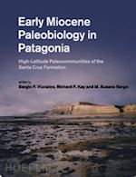 vizcaíno sergio f. (curatore); kay richard f. (curatore); bargo m. susana (curatore) - early miocene paleobiology in patagonia