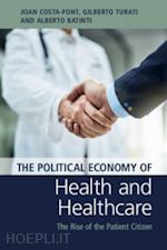 costa-font joan; turati gilberto; batinti alberto - the political economy of health and healthcare