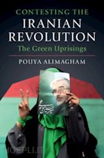 alimagham pouya - contesting the iranian revolution