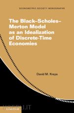 kreps david m. - the black–scholes–merton model as an idealization of discrete-time economies