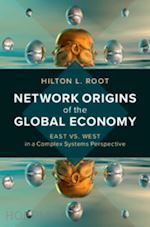 root hilton l. - network origins of the global economy