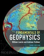 lowrie william; fichtner andreas - fundamentals of geophysics