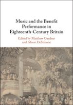 gardner matthew (curatore); desimone alison (curatore) - music and the benefit performance in eighteenth-century britain