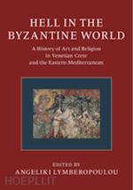 lymberopoulou angeliki (curatore) - hell in the byzantine world 2 volume hardback set