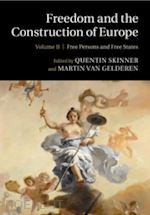 skinner quentin (curatore); van gelderen martin (curatore) - freedom and the construction of europe