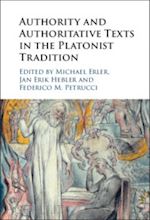 erler michael (curatore); heßler jan erik (curatore); petrucci federico m. (curatore) - authority and authoritative texts in the platonist tradition