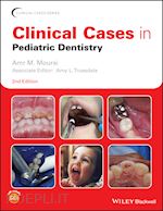 moursi am - clinical cases in pediatric dentistry, second edition