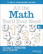 All the Math You'll Ever Need: A Self–Teaching Gui de, Third Edition