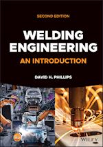 Welding Engineering – An Introduction, Second  Edition