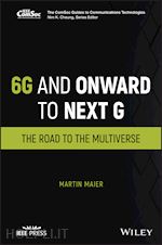 6G and Onward to Next G – The Road to the Multiverse