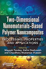 pandey - two–dimensional nanomaterials based polymer nanocomposites: processing, properties and applications
