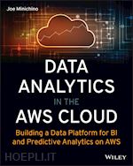 minichino - data analytics in the aws cloud – building a data platform for bi and predictive analytics on aws