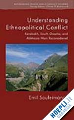 souleimanov e. - understanding ethnopolitical conflict