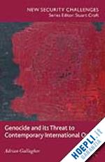 gallagher a. - genocide and its threat to contemporary international order