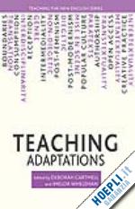 cartmell d. (curatore); whelehan i. (curatore) - teaching adaptations