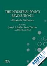 esteban j. (curatore); stiglitz j. (curatore); loparo kenneth a. (curatore) - the industrial policy revolution ii