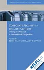 walby kevin; lippert randy - corporate security in the 21st century