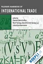 greenaway david (curatore); falvey r. (curatore); kreickemeier u. (curatore); bernhofen daniel (curatore) - palgrave handbook of international trade