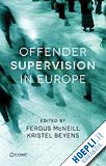 mcneill f. (curatore); beyens k. (curatore) - offender supervision in europe
