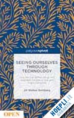 rettberg jill w. - seeing ourselves through technology