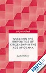 rohrer j. - queering the biopolitics of citizenship in the age of obama