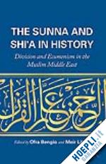 bengio o. (curatore); litvak meir (curatore) - the sunna and shi'a in history
