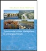 dewals benjamin (curatore); fournier maïté (curatore) - transboundary water management in a changing climate