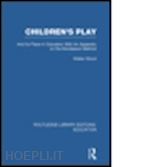de burley wood walter - children's play and its place in education
