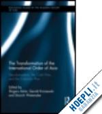 akita shigeru (curatore); krozewski gerold (curatore); watanabe shoichi (curatore) - the transformation of the international order of asia