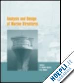 guedes soares c. (curatore); shenoi r.a. (curatore) - analysis and design of marine structures v