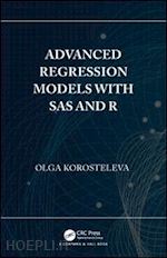 korosteleva olga - advanced regression models with sas and r