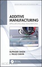 singh rupinder (curatore); davim j. paulo (curatore) - additive manufacturing